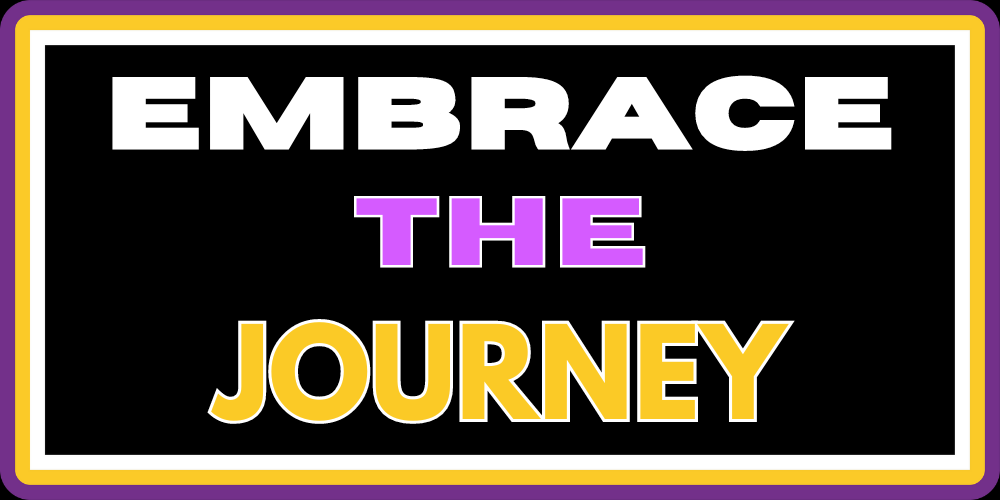 EMBRACE THE JOURNEY 2.0